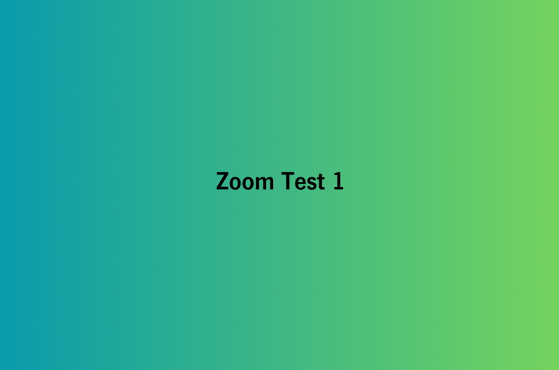 Zoom Test 1