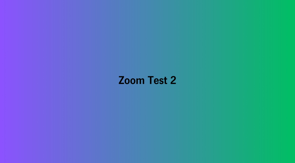 Zoom test 2